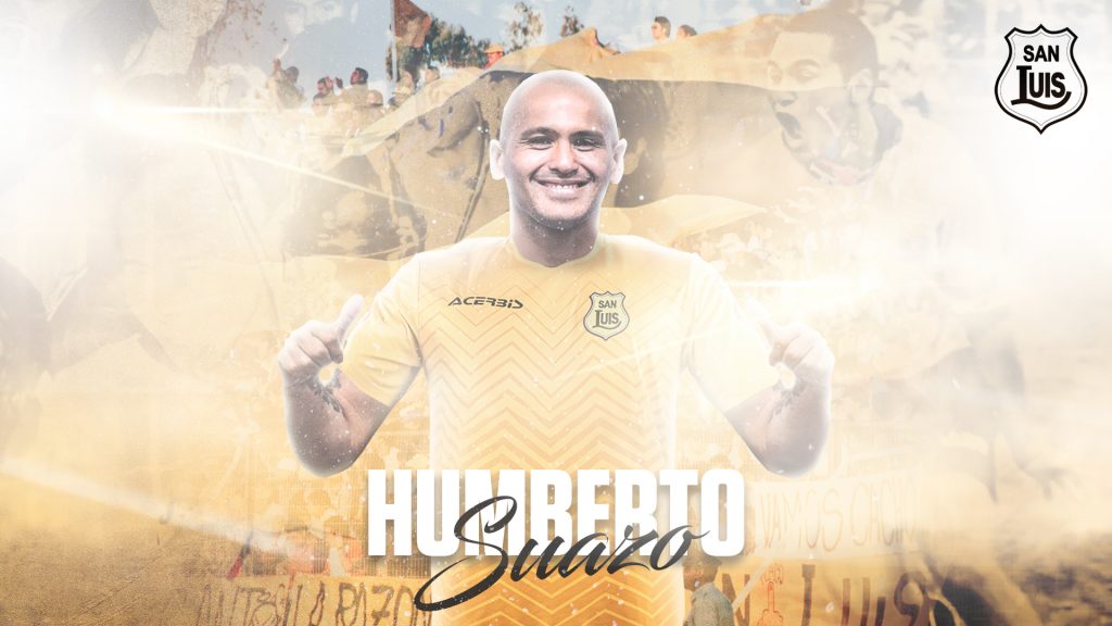 Humberto "Chupete" Suazo es el nuevo refuerzo de San Luis de Quillota