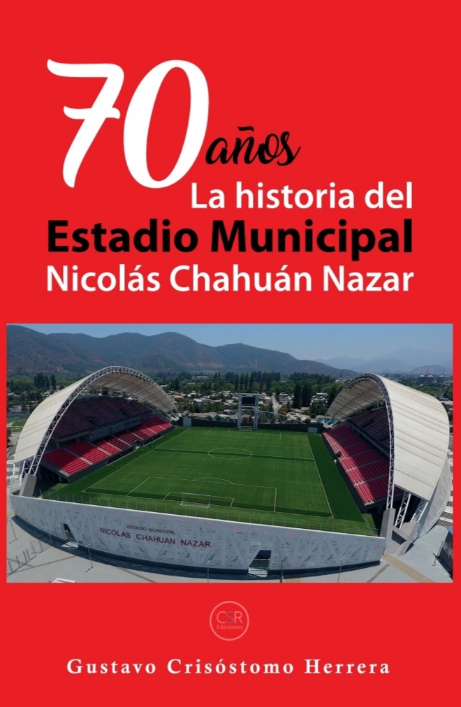 En octubre debería realizarse el lanzamiento de “70 años: La historia del Estadio Municipal Nicolás Chahuán Nazar”, del escritor calerano Gustavo Crisóstomo Herrera.